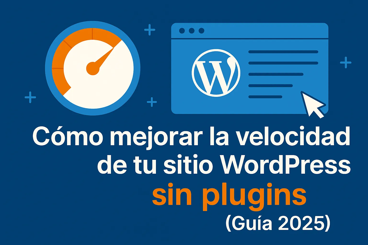 Cómo mejorar la velocidad de tu sitio WordPress sin plugins (Guía 2026)